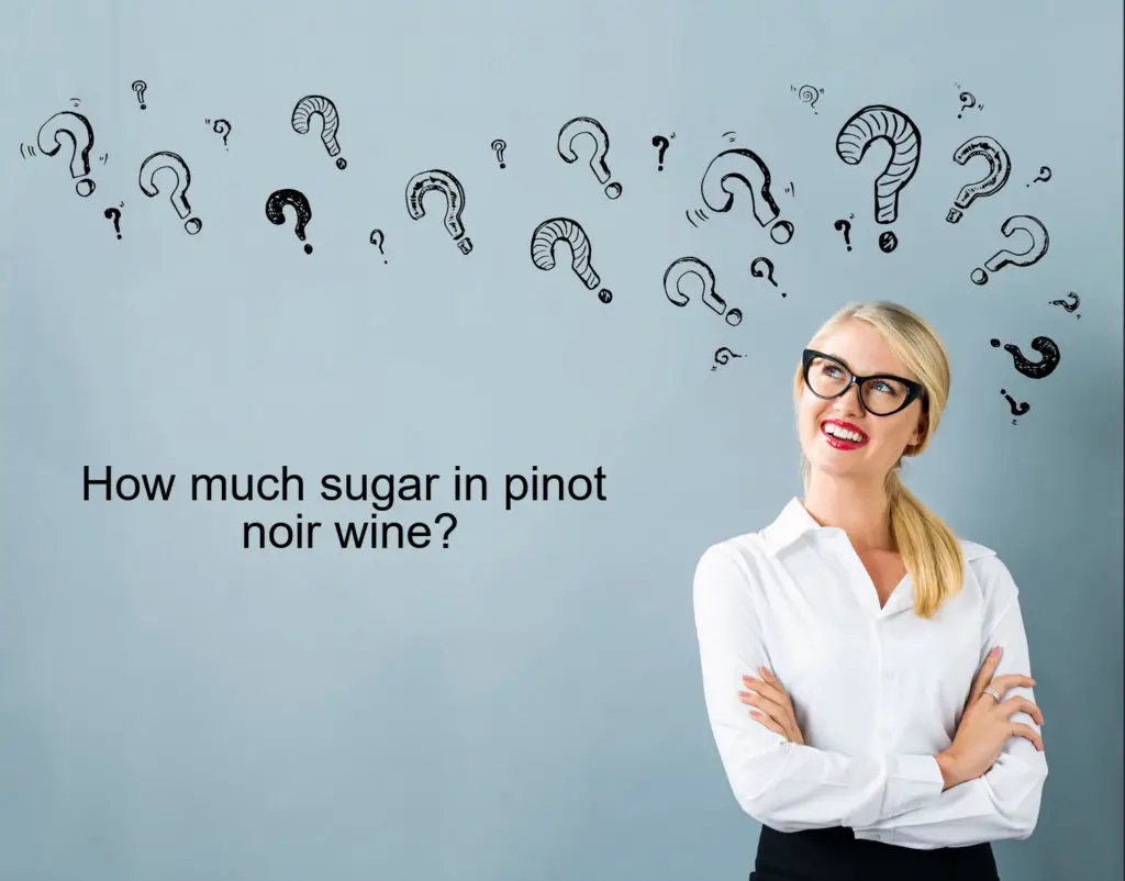 How Much Sugar In Pinot Noir Wine